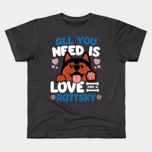 All You Need Is Love And A Rottsky Kids T-Shirt